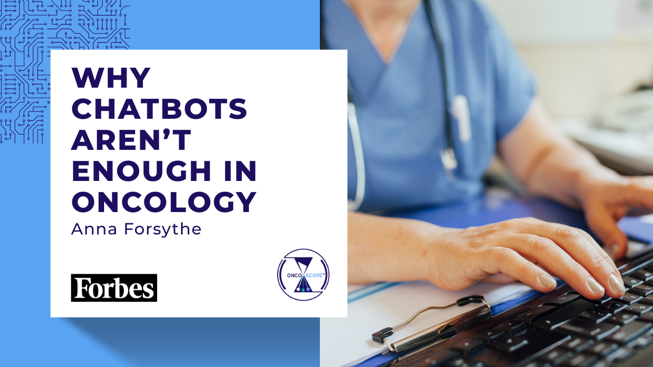 Why Chatbots Aren’t Enough In Oncology