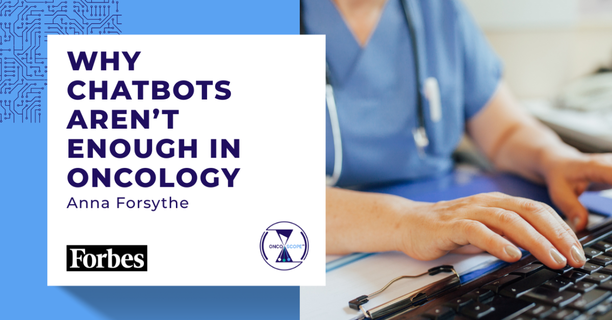 Why Chatbots Aren’t Enough In Oncology